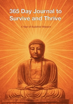 365 Day Journal to Survive and Thrive - A Year of Buddhist Wisdom cover